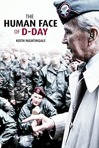 Keith Nightingale The Human Face Of D Day Walking The Battlefields Of Normandy Essays Ref 