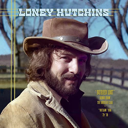 Loney Hutchins/Buried Loot- Demos from the House of Cash & “Outlaw” Era, ’73-’78@2LP