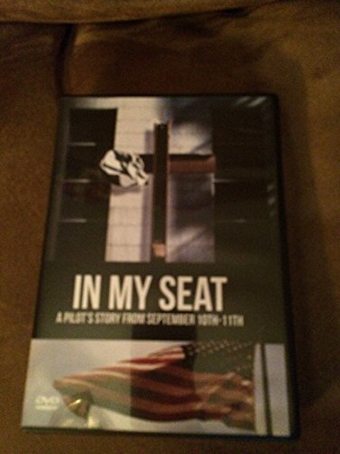In My Seat A Pilot's Story From September 10th-11t/In My Seat A Pilot's Story From September 10th-11t