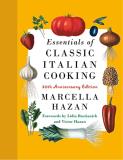 Marcella Hazan Essentials Of Classic Italian Cooking 30th Anniversary Edition A Cookbook 