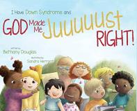 Bethany Douglas I Have Down Syndrome And God Made Me Juuuuust Righ 