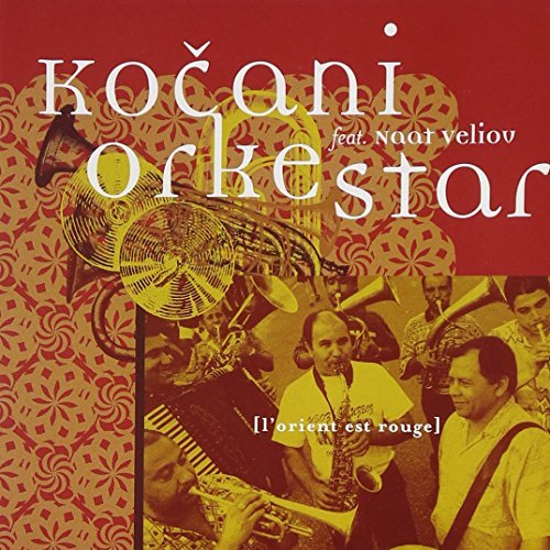 Kocani Orkestar/L'Orient Est Rouge