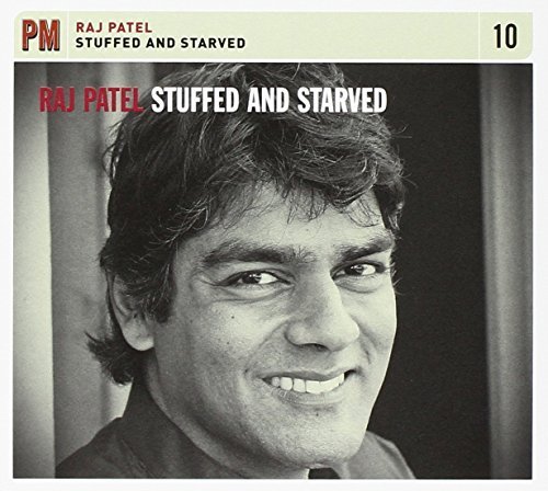 Raj Patel/Stuffed & Starved