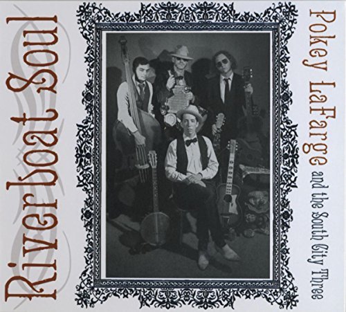 Pokey Lafarge & The South City Three/Riverboat Soul