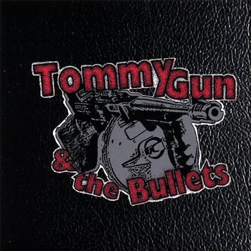 Tommy Gun & The Bullets/Tommy Gun & The Bullets