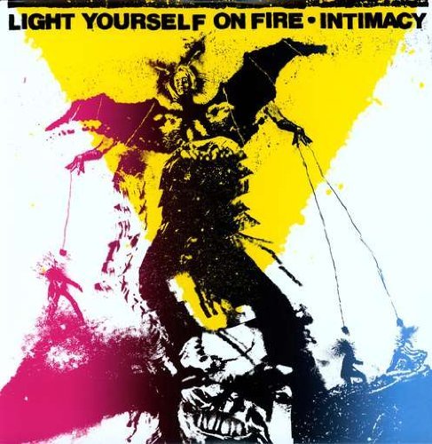 Light Yourself On Fire/Intimacy
