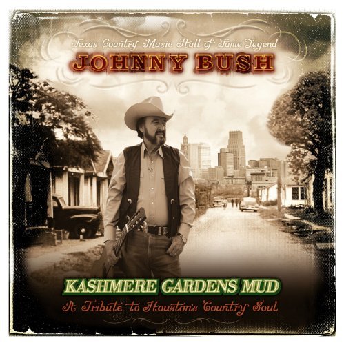 BUSH,JOHNNY/KASHMERE GARDENS MUD