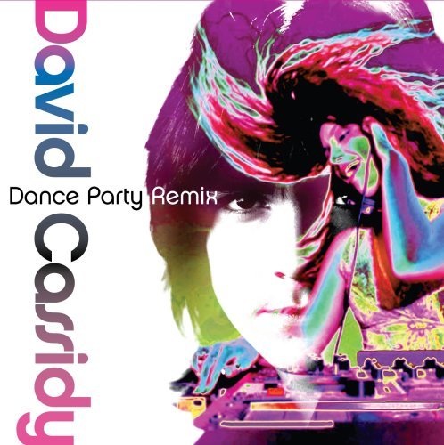 CASSIDY,DAVID/DANCE PARTY REMIX