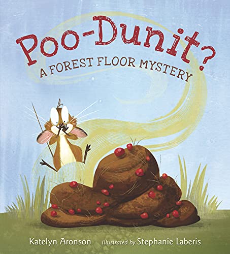 Katelyn Aronson Poo Dunit? A Forest Floor Mystery 