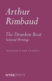 Arthur Rimbaud The Drunken Boat Selected Writings 