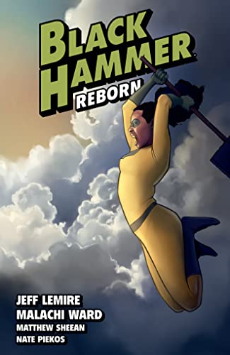 Jeff Lemire/Black Hammer Volume 6@ Reborn Part Two