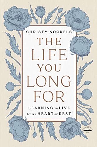 Christy Nockels/The Life You Long for@Learning to Live from a Heart of Rest