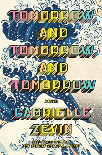 Gabrielle Zevin/Tomorrow, and Tomorrow, and Tomorrow