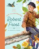 Ryan G. Van Cleave The Illustrated Robert Frost 25 Essential Poems 