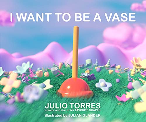 Julio Torres I Want To Be A Vase 