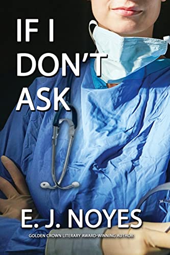 E. J. Noyes If I Don't Ask 