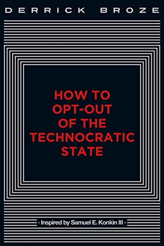 Derrick Broze/How to Opt-Out of the Technocratic State