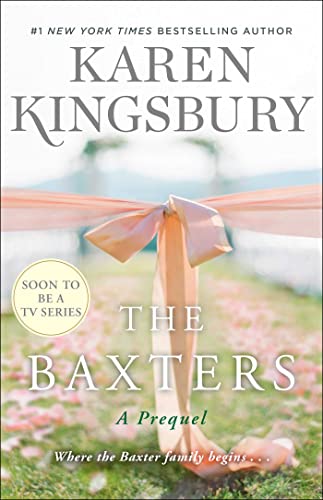 Karen Kingsbury/The Baxters@ A Prequel
