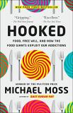 Michael Moss Hooked Food Free Will And How The Food Giants Exploit 