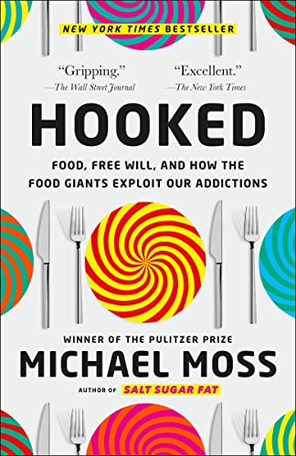Michael Moss Hooked Food Free Will And How The Food Giants Exploit 