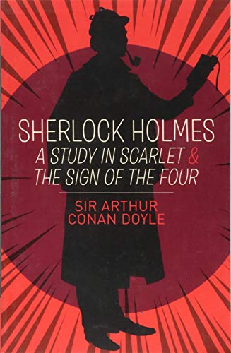 Sir Arthur Conan Doyle/A Study In Scarlet & The Sign Of The Four