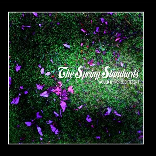 Spring Standards/Would Things Be Different