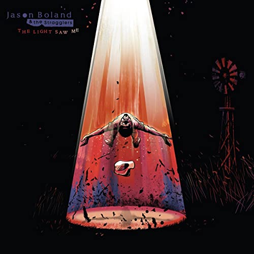 Jason Boland & The Stragglers/The Light Saw Me