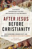 Erin Vearncombe After Jesus Before Christianity A Historical Exploration Of The First Two Centuri 