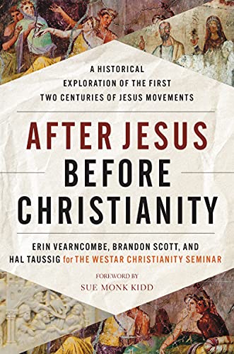 Erin Vearncombe After Jesus Before Christianity A Historical Exploration Of The First Two Centuri 