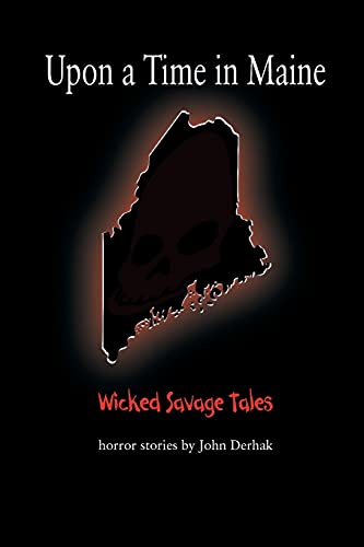 John Derhak/Upon a Time in Maine@ Wicked Savage Tales