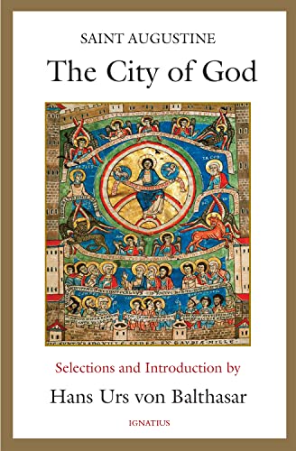 Hans Urs Von Balthasar The City Of God Selections And Introduction By Hans Urs Von Balth 