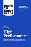 Harvard Business Review Hbr's 10 Must Reads On High Performance (with Bonu 