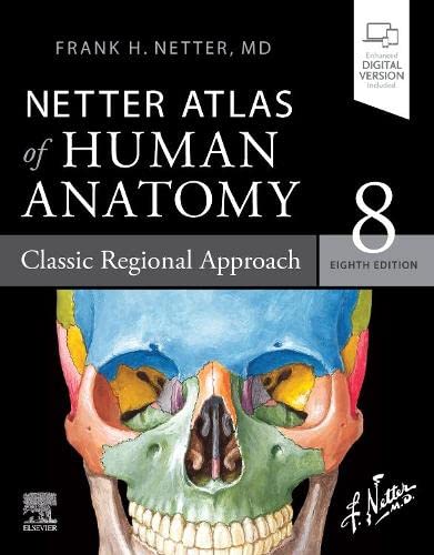 Frank H. Netter Netter Atlas Of Human Anatomy Classic Regional Approach Paperback + Ebook 0008 Edition; 