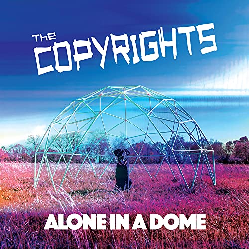 The Copyrights/Alone In A Dome