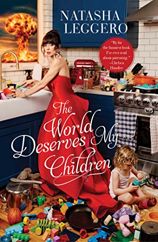 Natasha Leggero/The World Deserves My Children