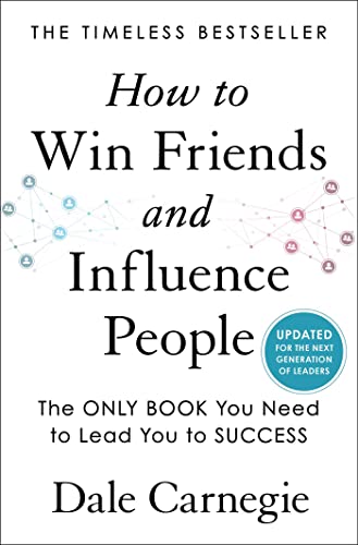 Dale Carnegie How To Win Friends And Influence People Updated With New Material 