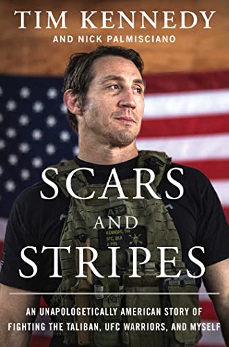 Tim Kennedy/Scars and Stripes@An Unapologetically American Story of Fighting the Taliban, UFC Warriors, and Myself