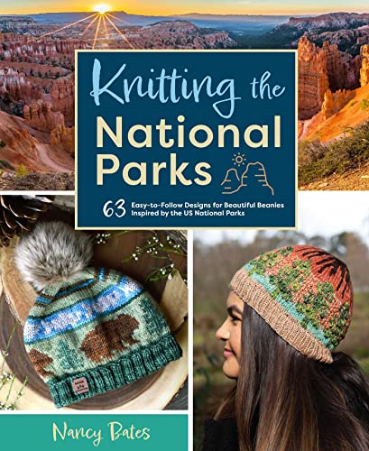 Nancy Bates Knitting The National Parks 63 Easy To Follow Designs For Beautiful Beanies I 