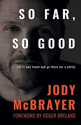 Jody Mcbrayer So Far So Good (...But It Was Touch And Go There For A While) 