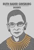 Ruth Bader Ginsburg Ruth Bader Ginsburg Dissents 