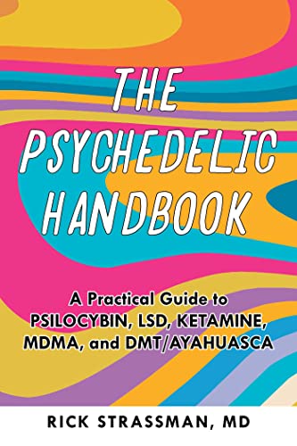 Rick Strassman/The Psychedelic Handbook@A Step-By-Step Guide to the Transformative Power