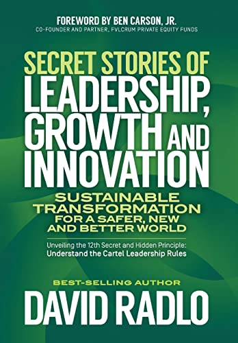 David Radlo Secret Stories Of Leadership Growth And Innovati Sustainable Transformation For A Safer New And 