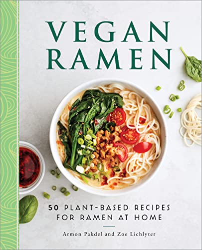 Zoe Lichlyter Vegan Ramen 50 Plant Based Recipes For Ramen At Home 