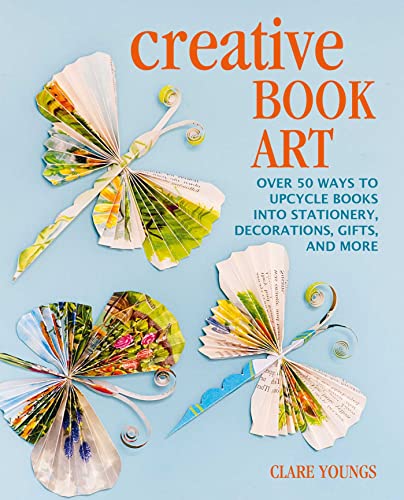 Clare Youngs Creative Book Art Over 50 Ways To Upcycle Books Into Stationery De 