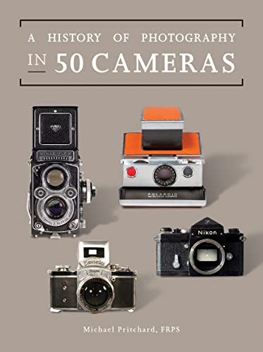 Michael Pritchard A History Of Photography In 50 Cameras 