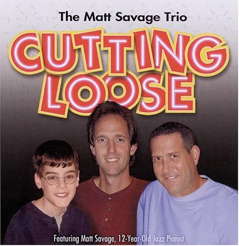 The Matt Savage Trio Cutting Loose 