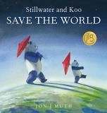 Jon J. Muth Stillwater And Koo Save The World (a Stillwater An 