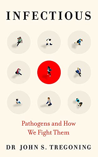 John S. Tregoning Infectious Pathogens And How We Fight Them 