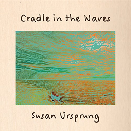 Susan Ursprung/Cradle In The Waves