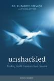Elizabeth Stevens Unshackled Finding God's Freedom From Trauma 